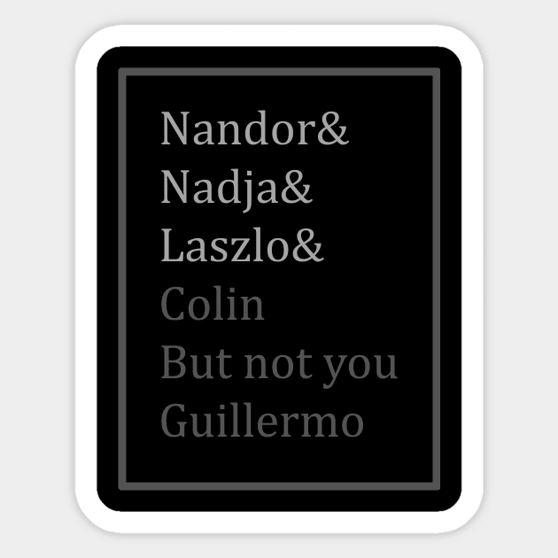 Nandor Nadja Laszlo Colin But nowt with you Guillermo Sticker by Recovery Tee